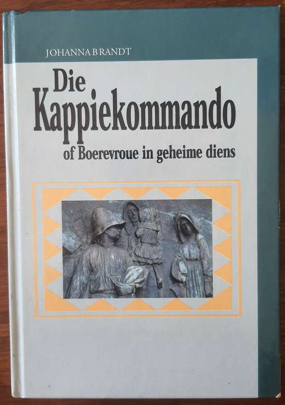 Johanna Brandt: Die Kappiekommando 0f Boerevroue in geheime diens
